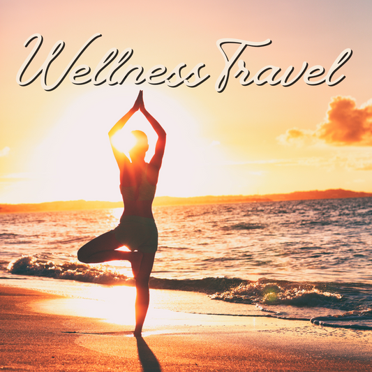 The Ultimate 2024 Guide to Health and Wellness Travel