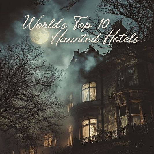 Top 10 Haunted Hotels in the World for Thrill-Seeking Travelers